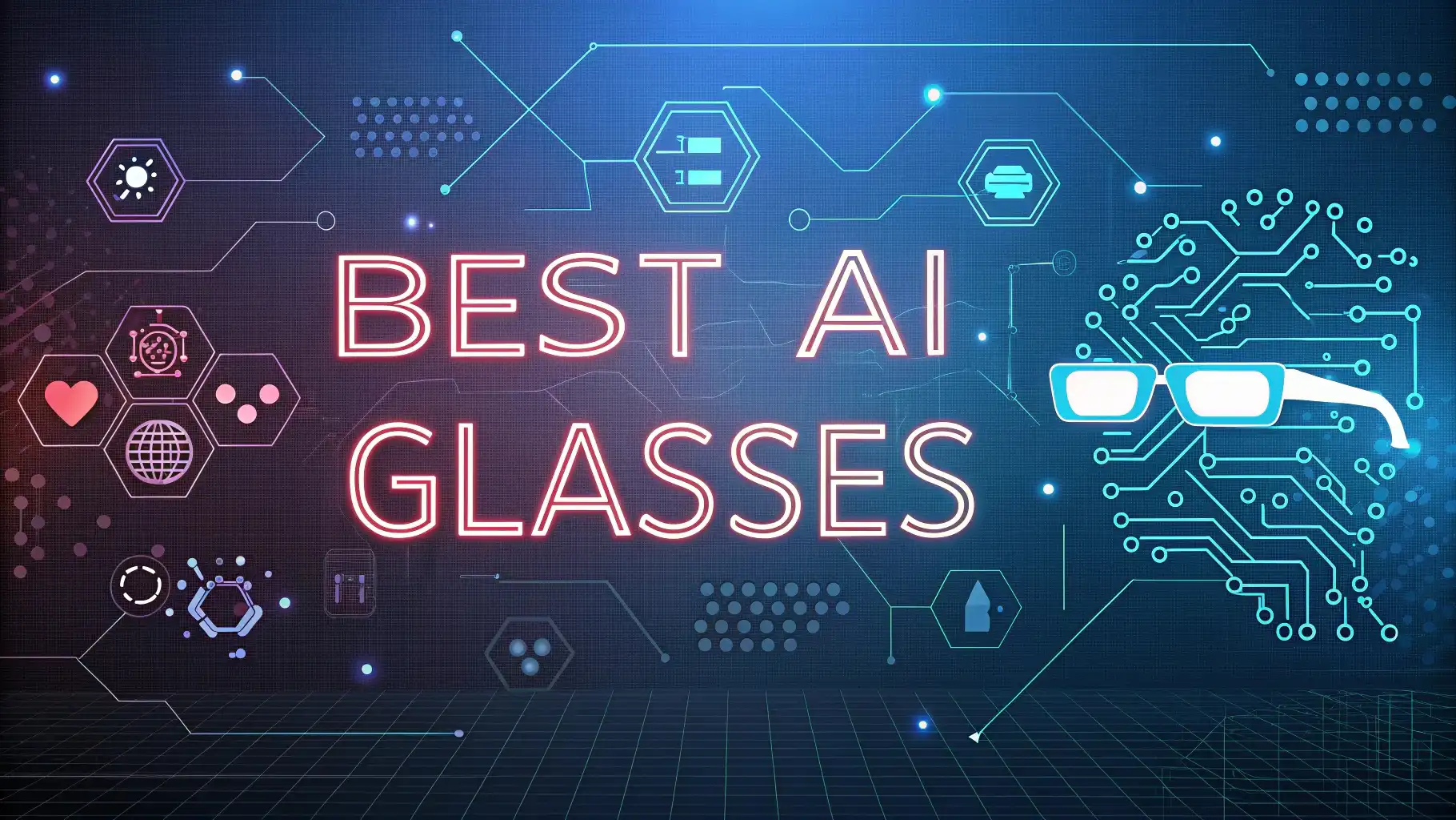 5 Best AI Glasses of 2026: Transform Your Digital Experience