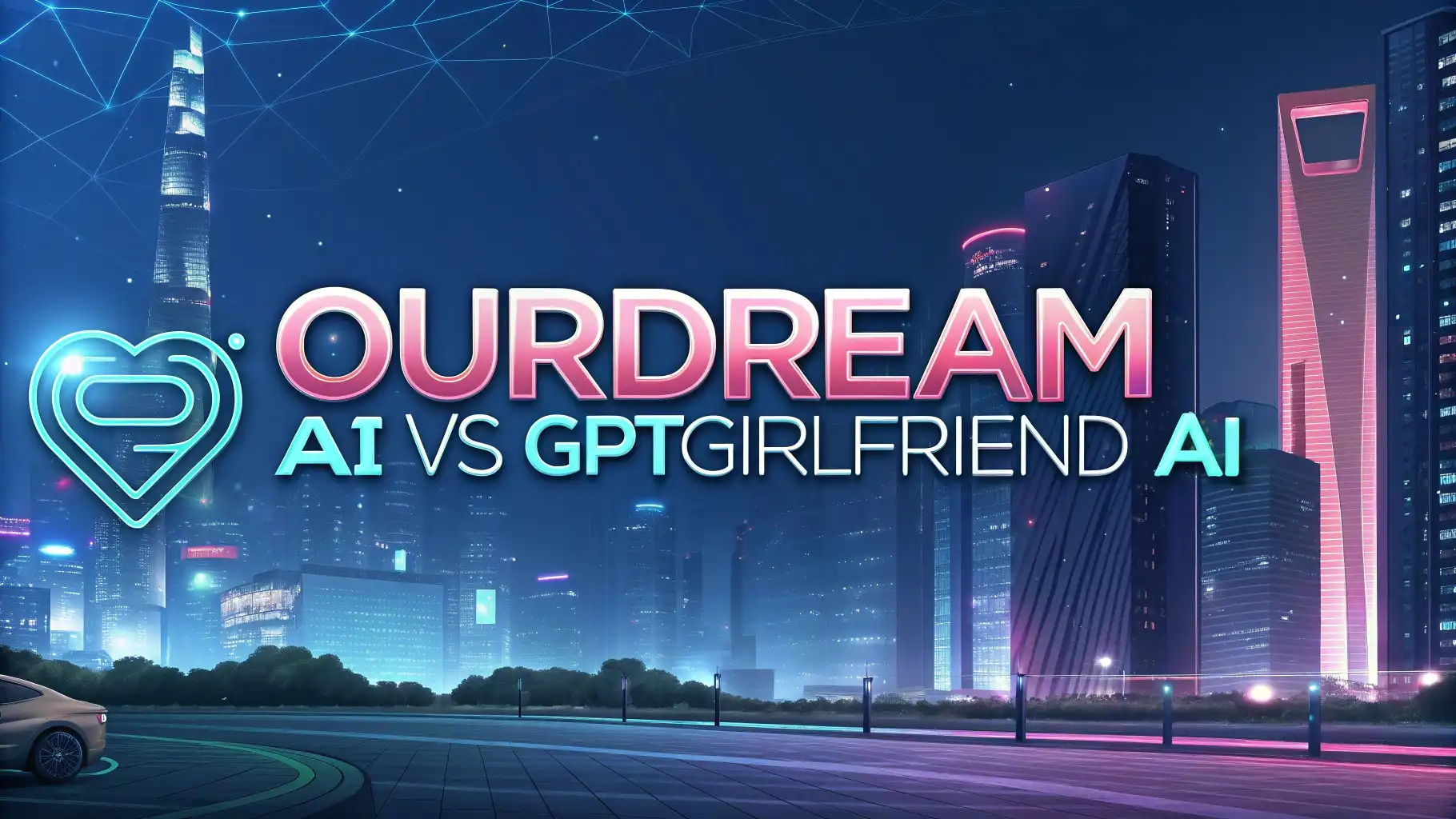 OurDream AI vs GPTGirlfriend AI: In Depth Comparison 2026