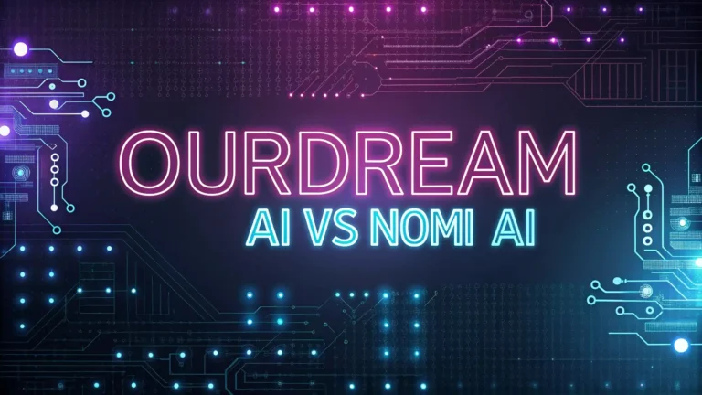 OurDream AI vs Nomi AI: Ultimate Comparison in 2025