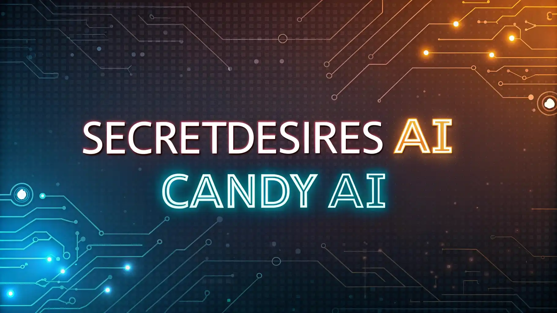 SecretDesires AI vs Candy AI: Ultimate Comparison of AI Companions