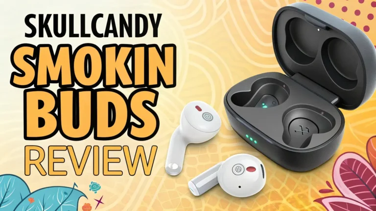 Skullcandy Smokin Buds Review: Budget Earbuds to Try in 2025