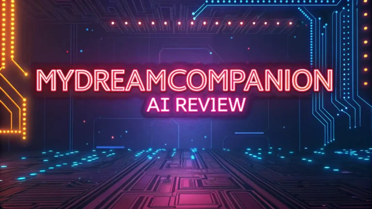 MyDreamCompanion AI Review: Virtual Companion Worth It?