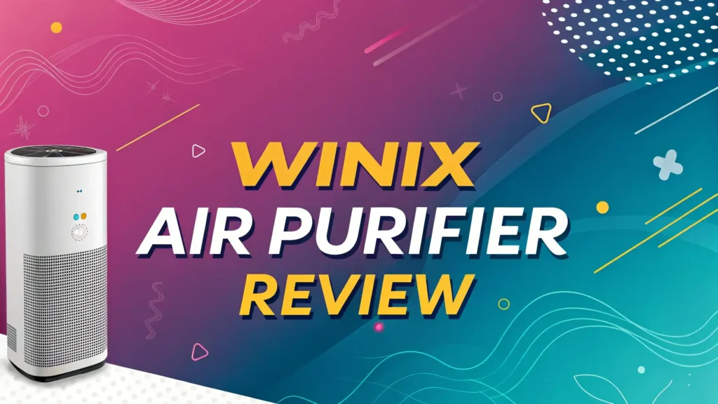 Winix Air Purifiers Review 2026: The Complete Buyer’s Guide