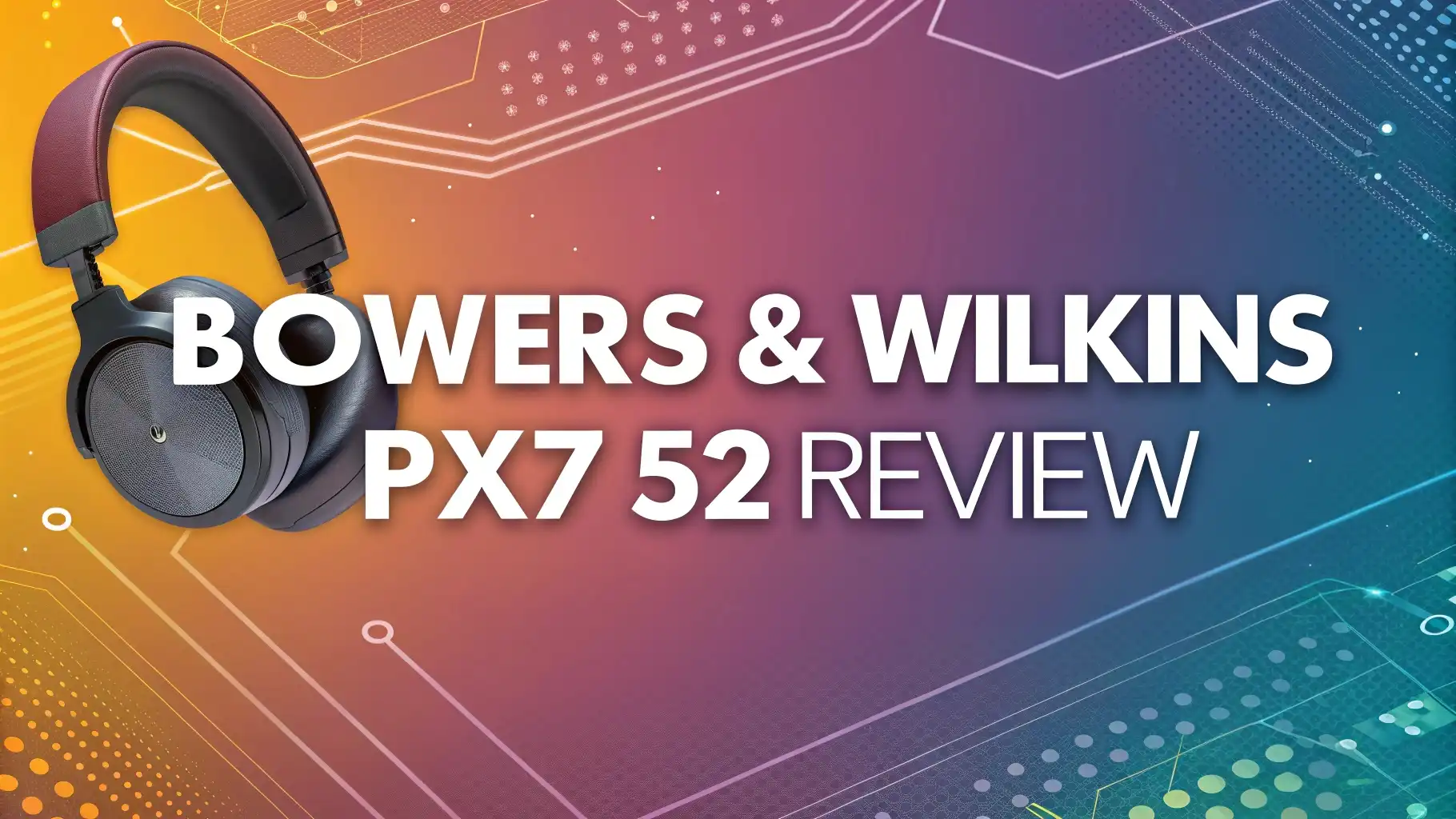 Bowers & Wilkins PX7 S2 Review 2026: Premium Sound?