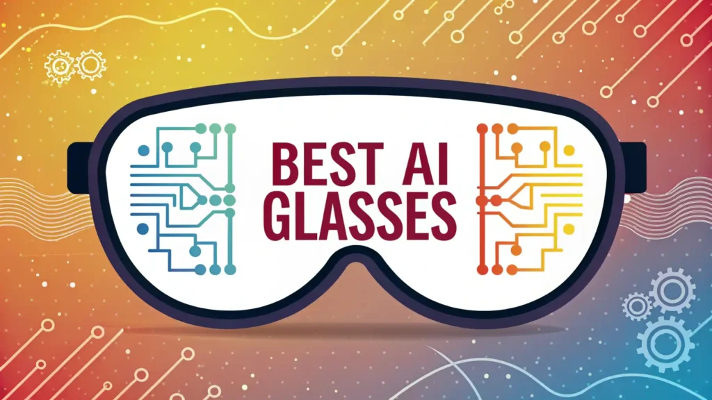 5 Best AI Glasses: Smart Eyewear That Changes Everything 1 5 Best AI Glasses: Smart Eyewear That Changes Everything