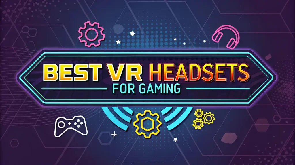 5 Best VR Headsets for Gaming in 2026: Buyer’s Guide 8 5 Best VR Headsets for Gaming in 2026: Buyer’s Guide