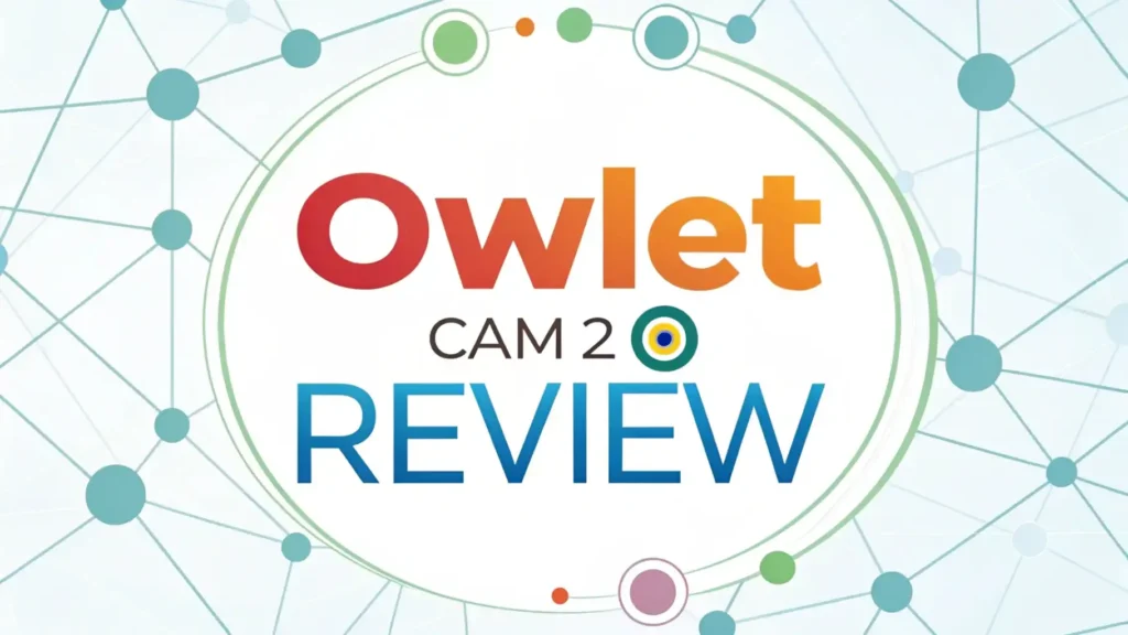 Owlet Cam 2 Review 2026: Guide to This Smart Baby Monitor