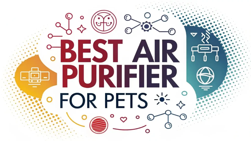 7 Best Air Purifiers for Pets 2026: Remove Hair, Dander & Odors 2 7 Best Air Purifiers for Pets 2026: Remove Hair, Dander & Odors