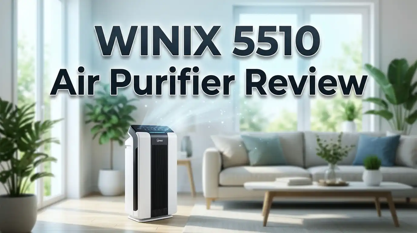 WINIX 5510 Air Purifier Review: Smart, Sleek, and Powerful?