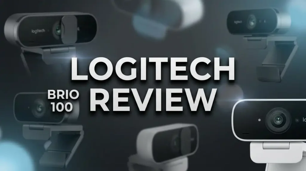 Logitech Brio 100 Review: Webcam Worth Buying in 2026?