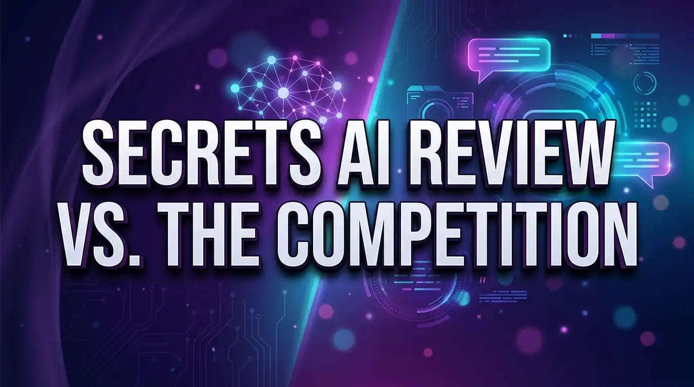Secrets AI Review vs. the Competition: Honest Comparison