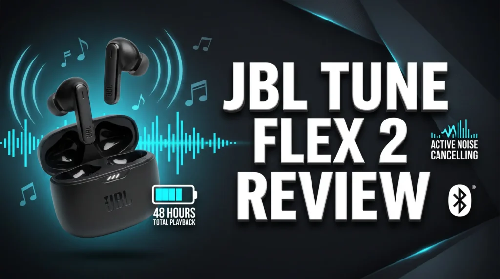 JBL Tune Flex 2 Review: Sound, ANC & 48 Hour Battery Worth It?