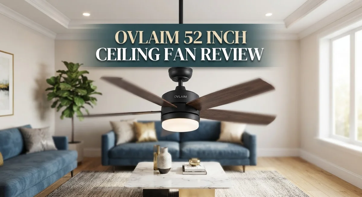 Ovlaim 52 Inch Ceiling Fan Review: Energy-Efficient Worth It?