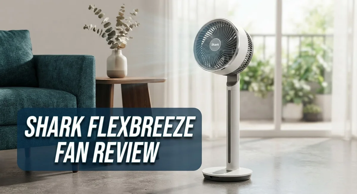 Shark FlexBreeze Fan Review: Is It Worth The Price Tag?